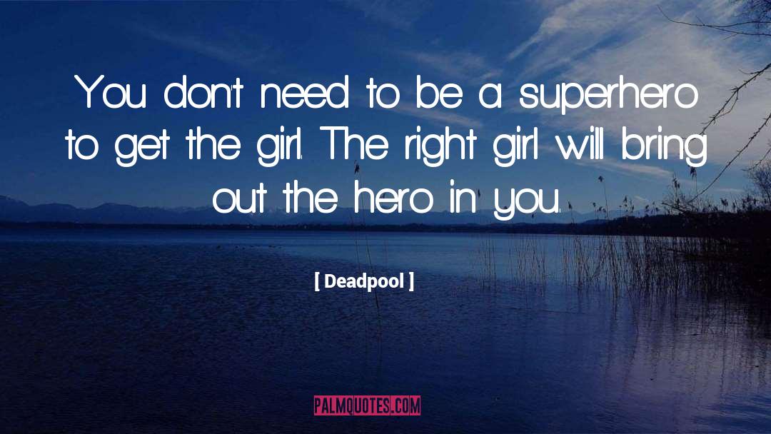 Right Girl quotes by Deadpool