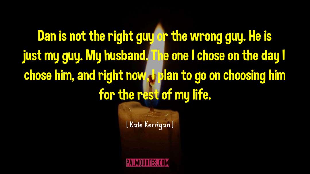 Right Guy quotes by Kate Kerrigan