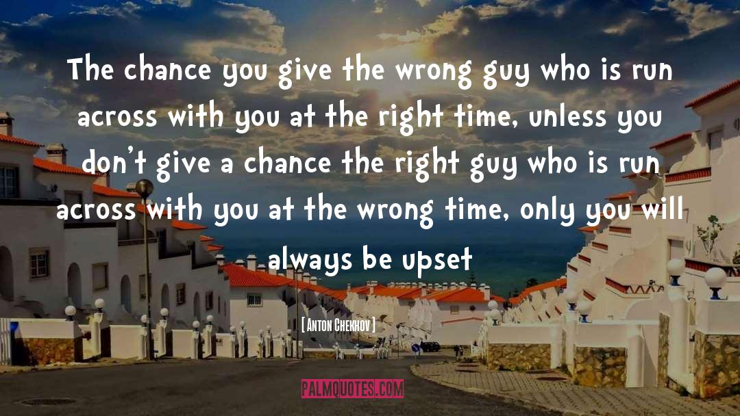 Right Guy quotes by Anton Chekhov