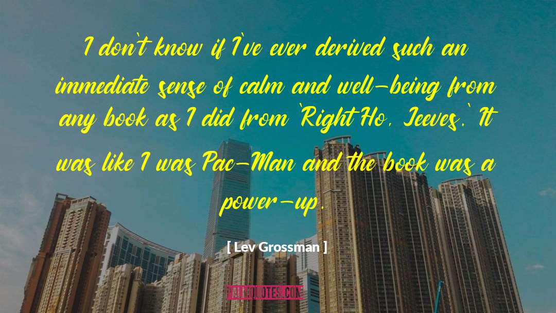 Right Ho quotes by Lev Grossman