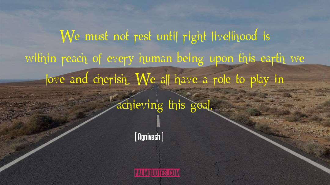 Right Livelihood quotes by Agnivesh