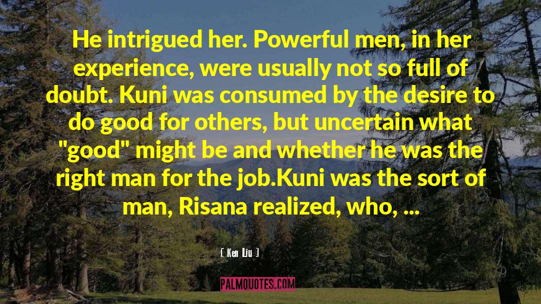 Right Man quotes by Ken Liu