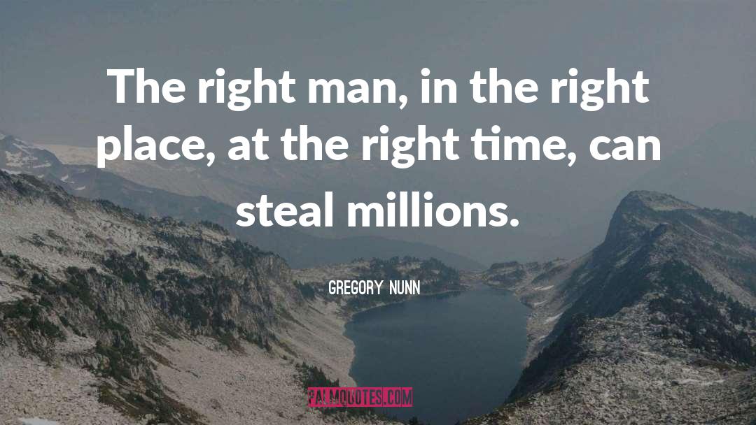 Right Man quotes by Gregory Nunn