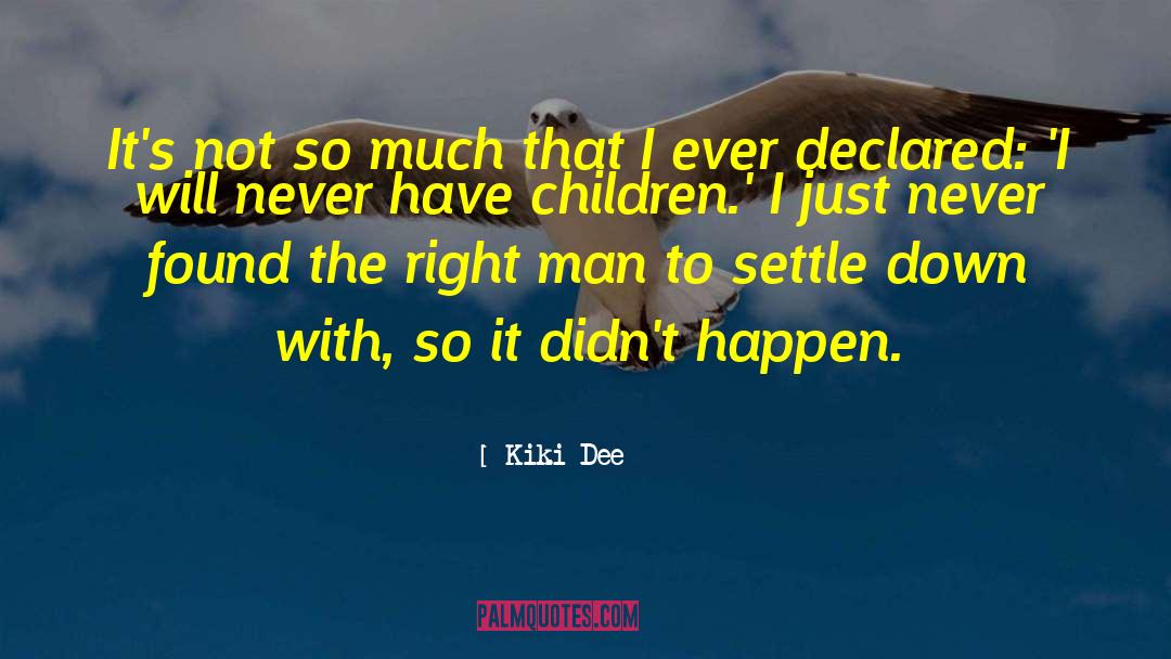 Right Man quotes by Kiki Dee