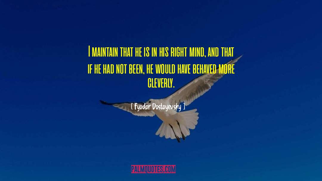 Right Mind quotes by Fyodor Dostoyevsky
