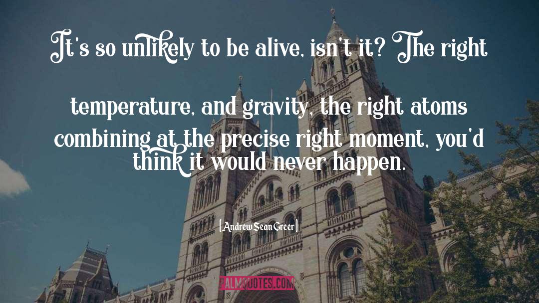 Right Moment quotes by Andrew Sean Greer