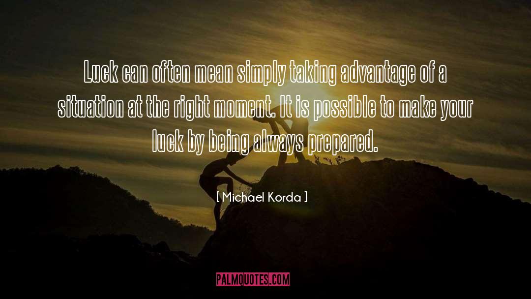 Right Moment quotes by Michael Korda