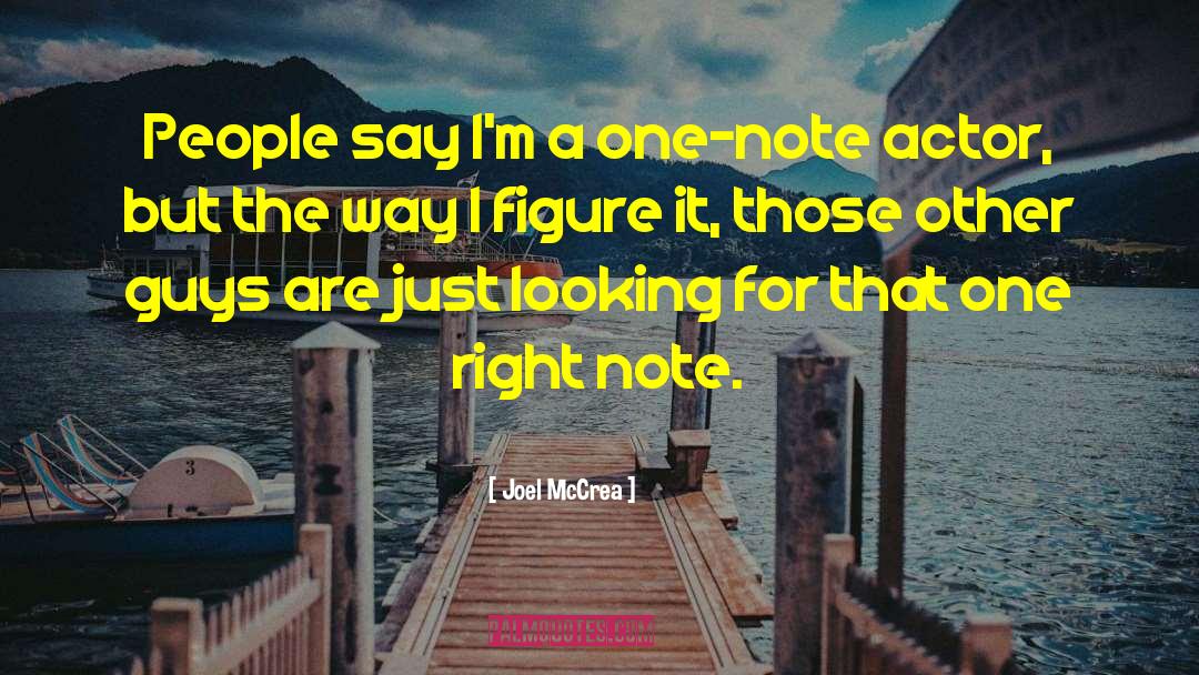 Right Note quotes by Joel McCrea