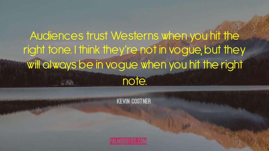 Right Note quotes by Kevin Costner