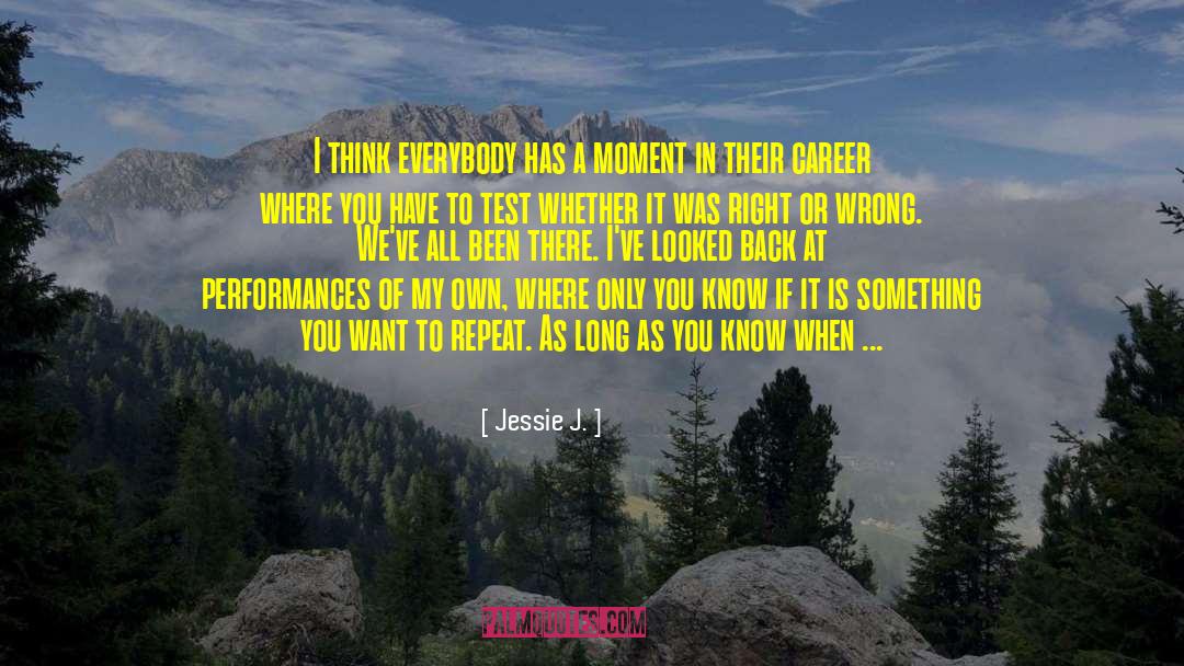 Right Or Wrong quotes by Jessie J.