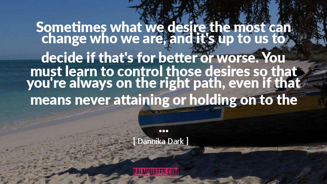 Right Path quotes by Dannika Dark
