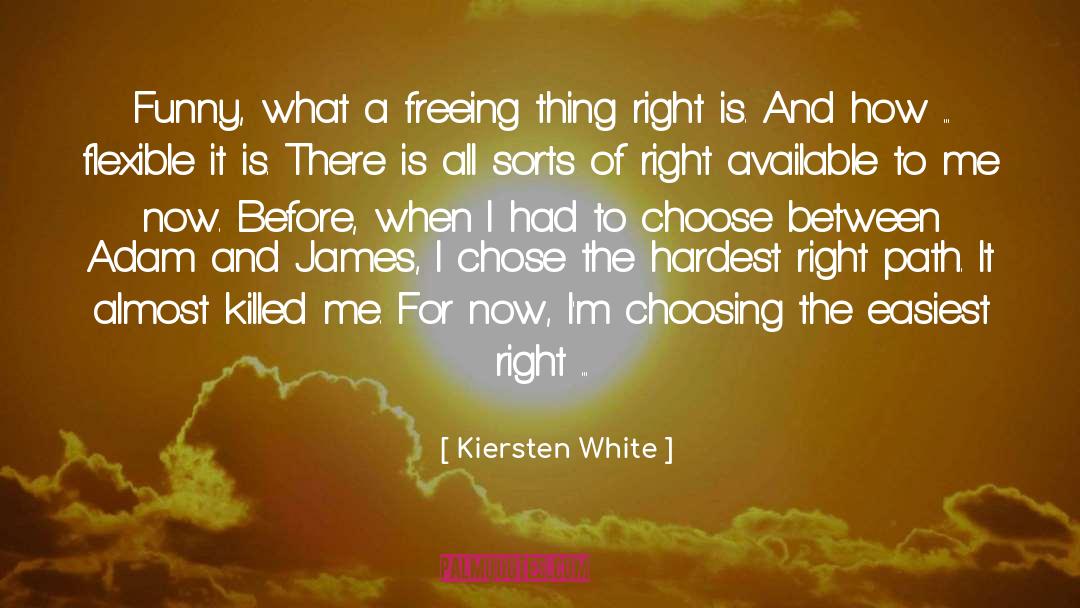 Right Path quotes by Kiersten White