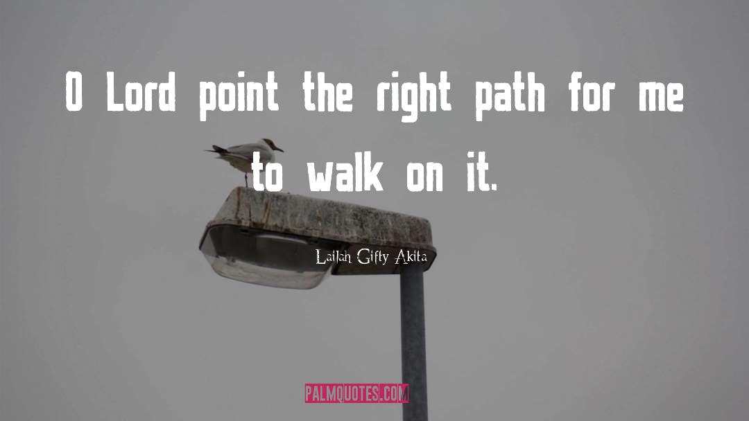 Right Path quotes by Lailah Gifty Akita