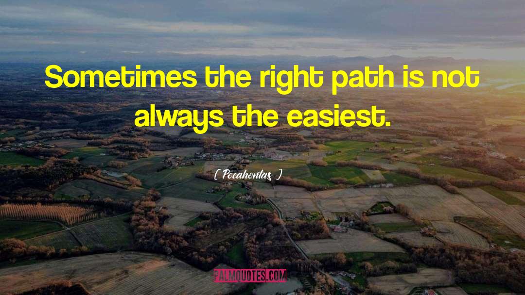 Right Path quotes by Pocahontas