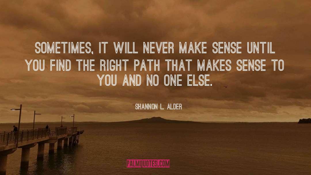 Right Path To Success quotes by Shannon L. Alder