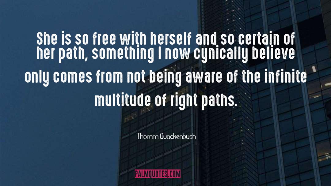 Right Paths quotes by Thomm Quackenbush