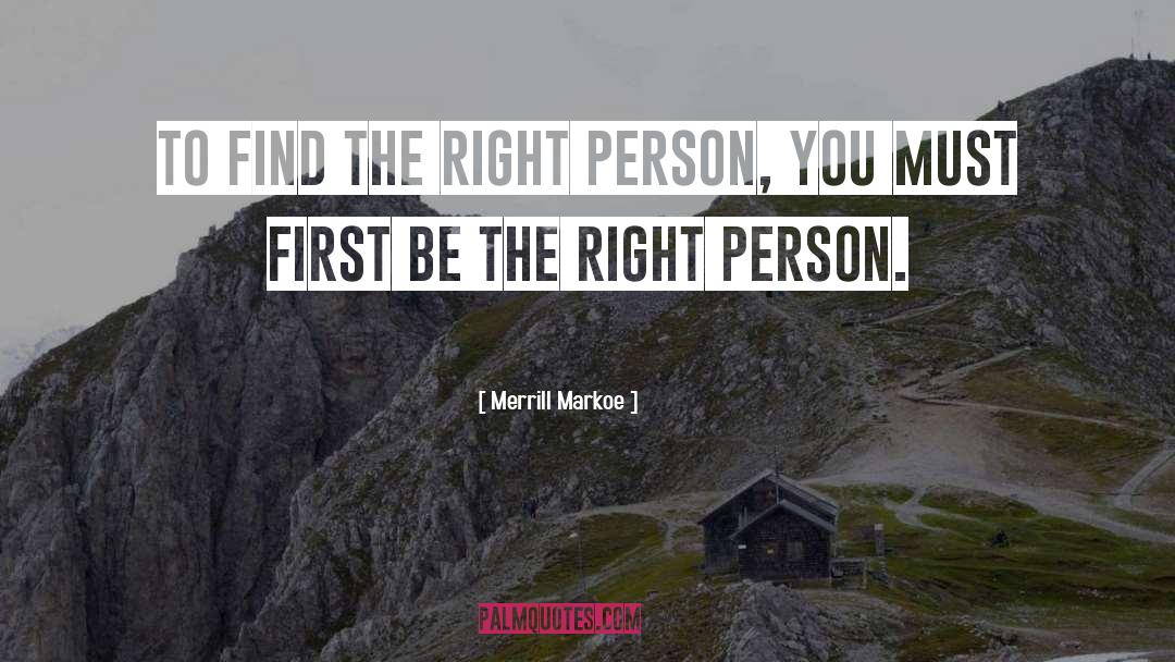 Right Person quotes by Merrill Markoe