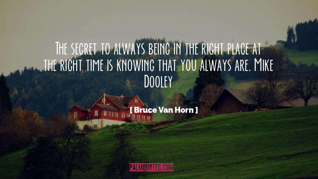 Right Place quotes by Bruce Van Horn