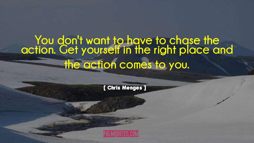 Right Place quotes by Chris Menges