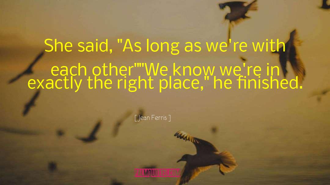 Right Place quotes by Jean Ferris