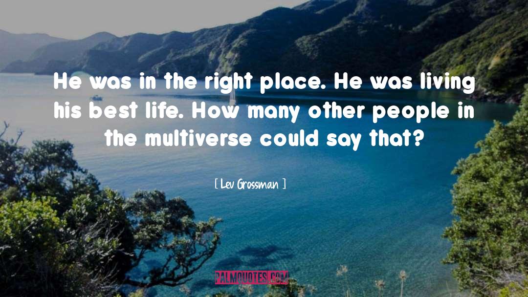 Right Place quotes by Lev Grossman