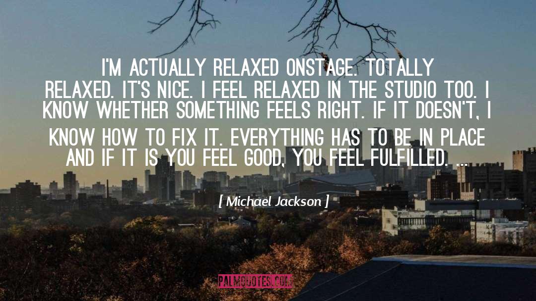 Right Place Right Time quotes by Michael Jackson