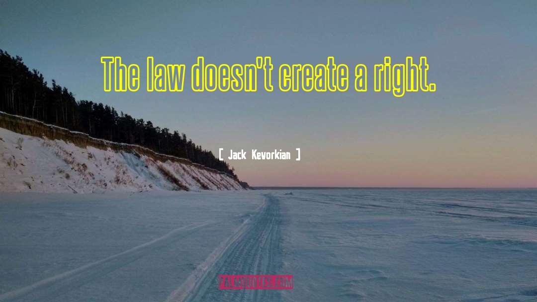 Right Places quotes by Jack Kevorkian