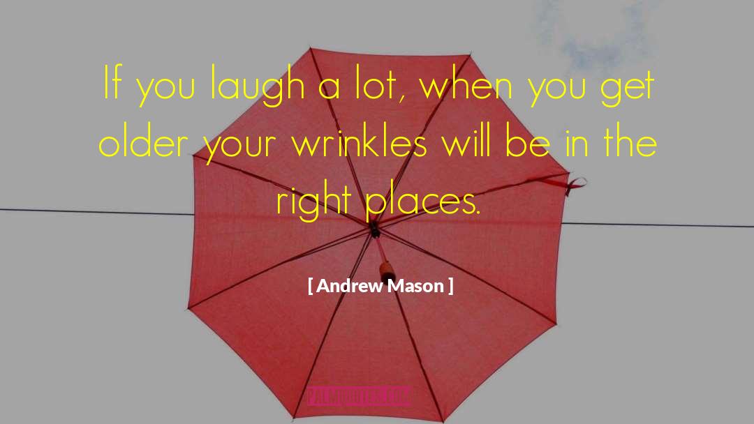 Right Places quotes by Andrew Mason