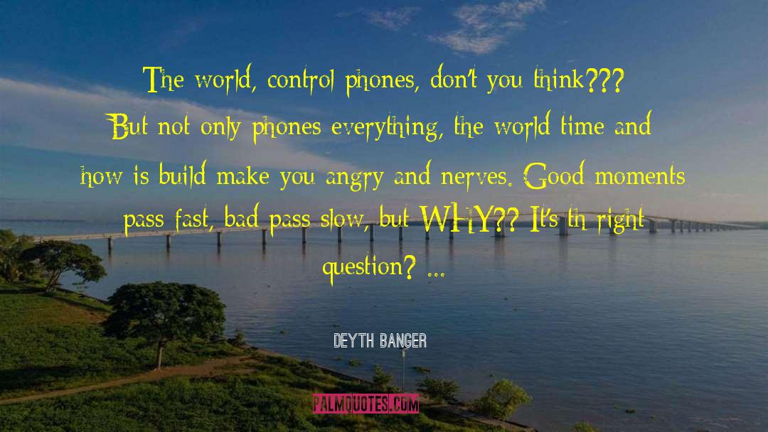 Right Question quotes by Deyth Banger