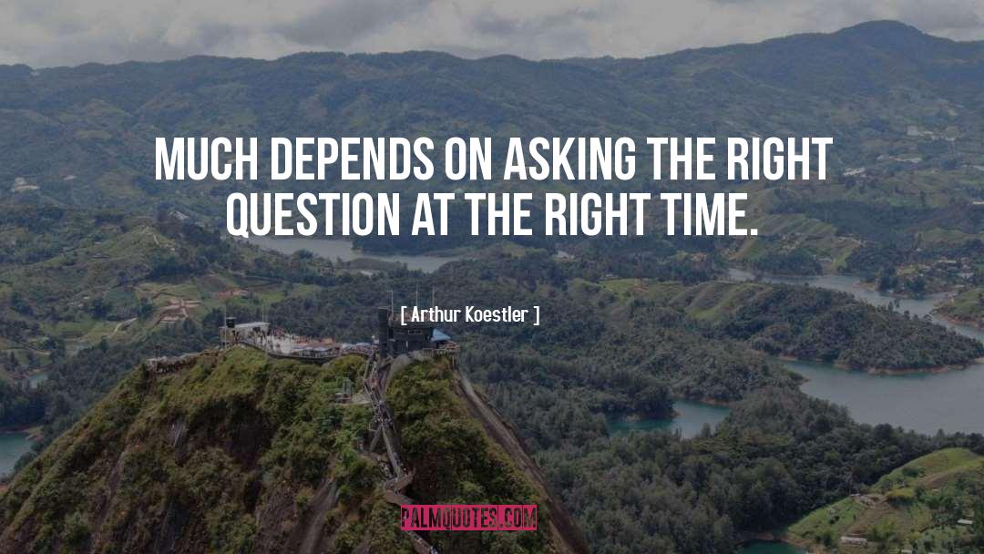 Right Question quotes by Arthur Koestler