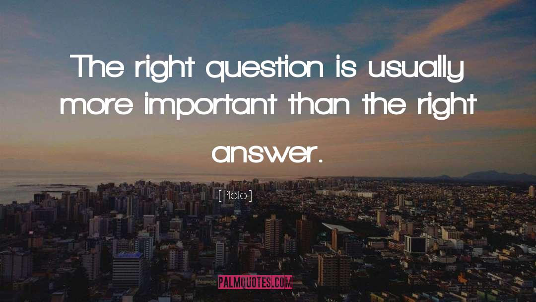 Right Question quotes by Plato