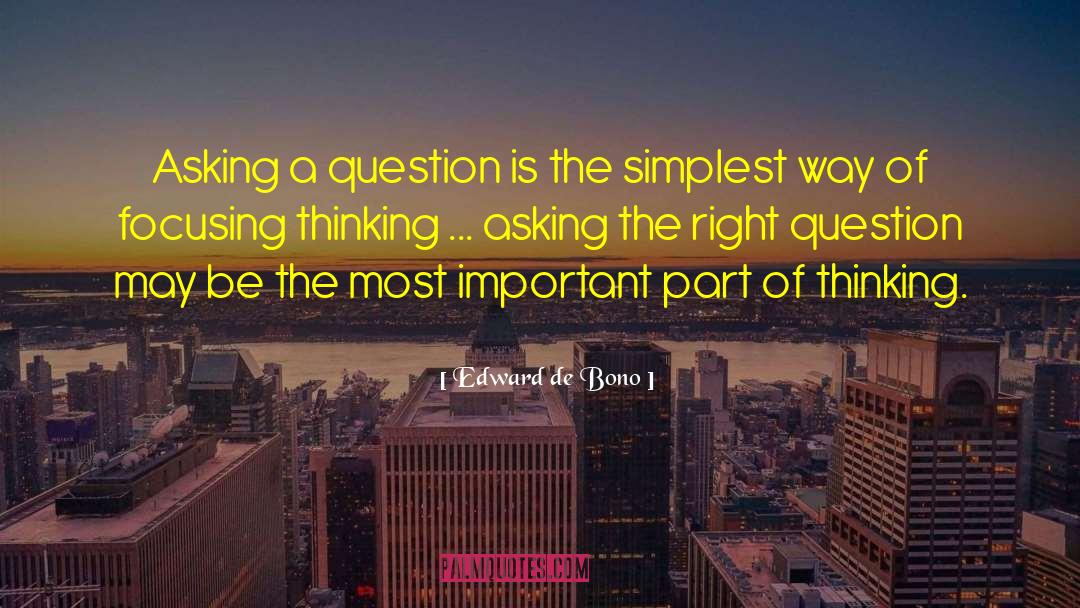 Right Question quotes by Edward De Bono