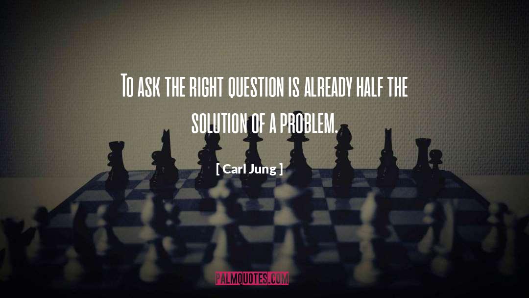 Right Question quotes by Carl Jung