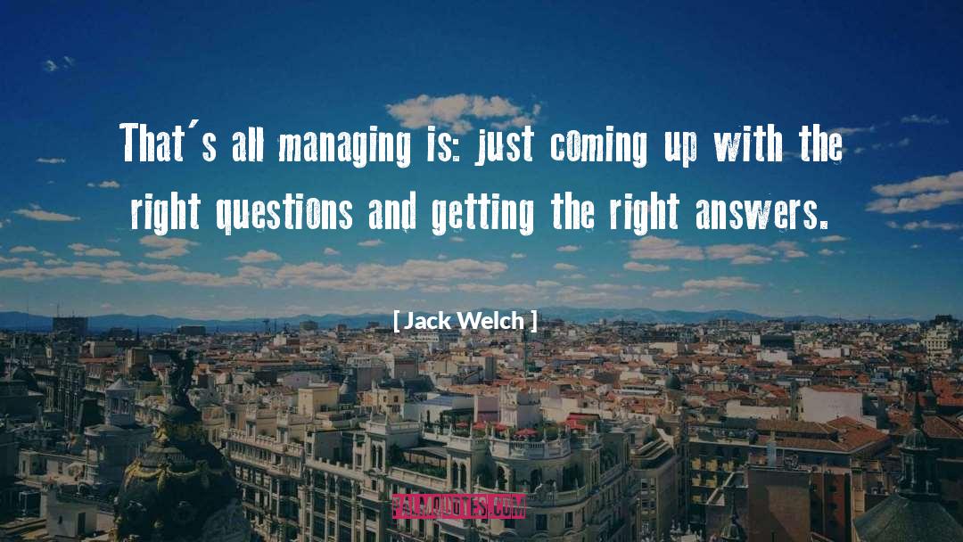 Right Questions quotes by Jack Welch