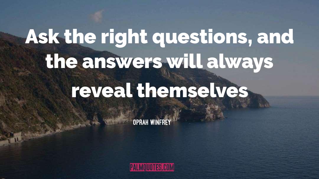 Right Questions quotes by Oprah Winfrey