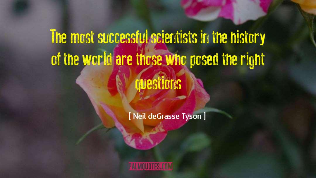 Right Questions quotes by Neil DeGrasse Tyson