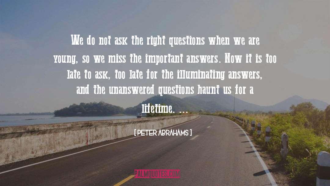 Right Questions quotes by Peter Abrahams