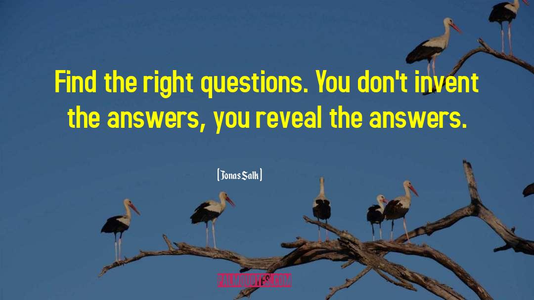 Right Questions quotes by Jonas Salk