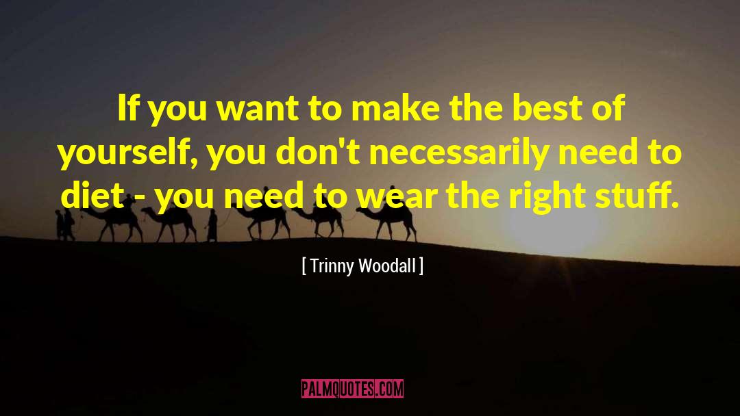 Right Stuff quotes by Trinny Woodall