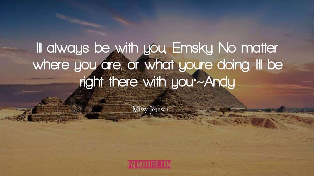 Right There With You quotes by Missy Johnson