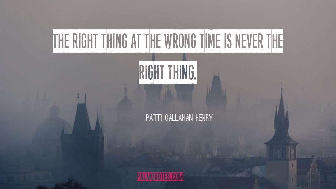 Right Thing quotes by Patti Callahan Henry