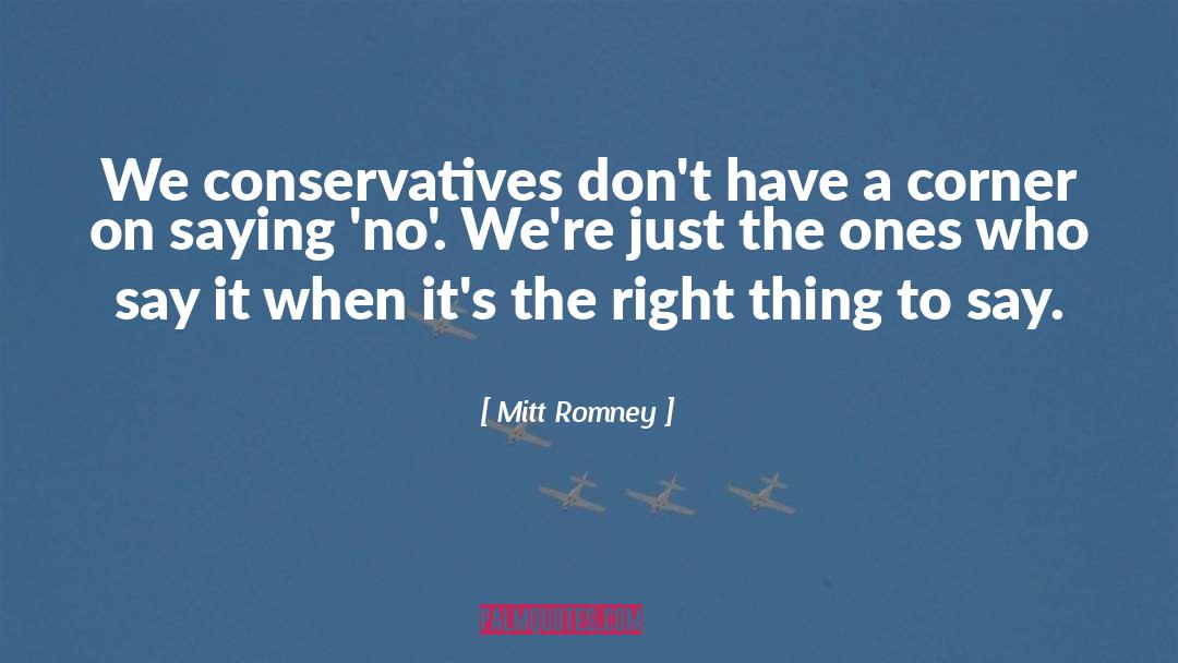 Right Thing To Say quotes by Mitt Romney