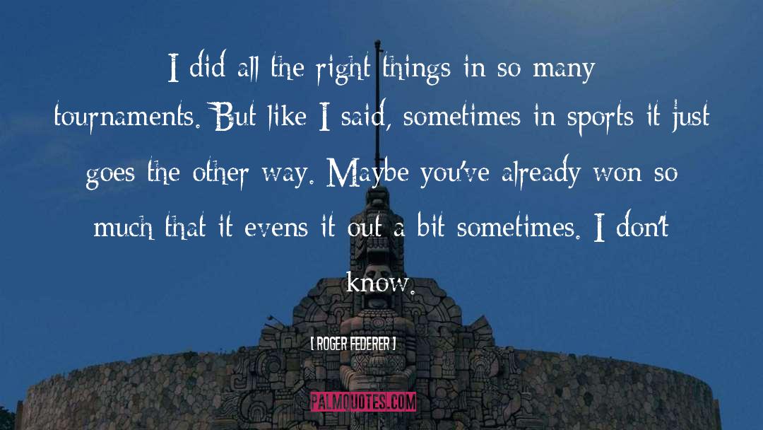 Right Things quotes by Roger Federer