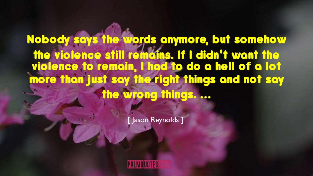 Right Things quotes by Jason Reynolds
