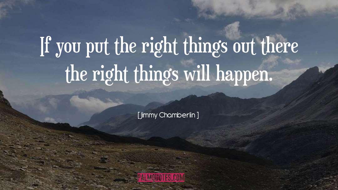 Right Things quotes by Jimmy Chamberlin