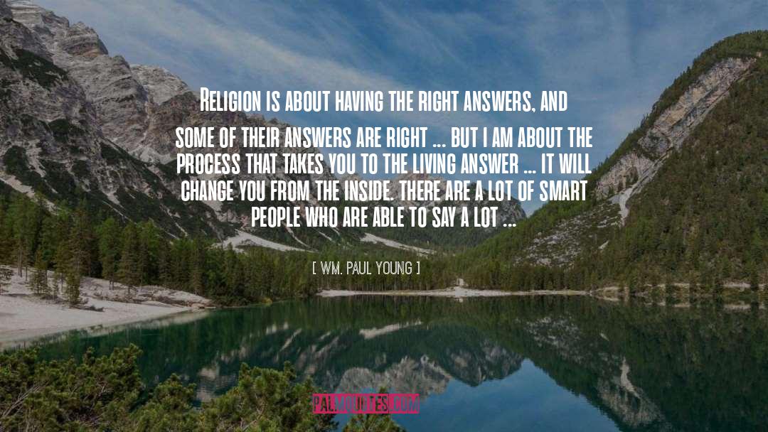 Right Things quotes by Wm. Paul Young