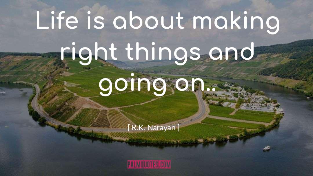 Right Things quotes by R.K. Narayan