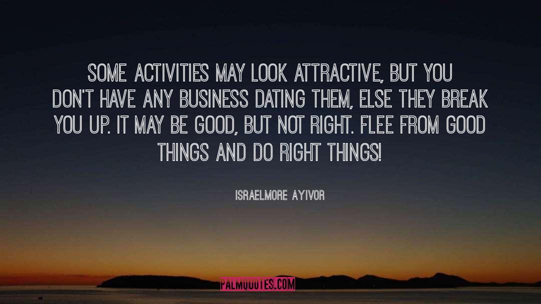 Right Things quotes by Israelmore Ayivor