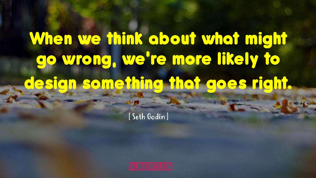 Right Thinking quotes by Seth Godin