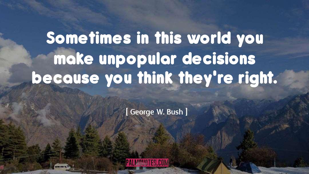 Right Thinking quotes by George W. Bush